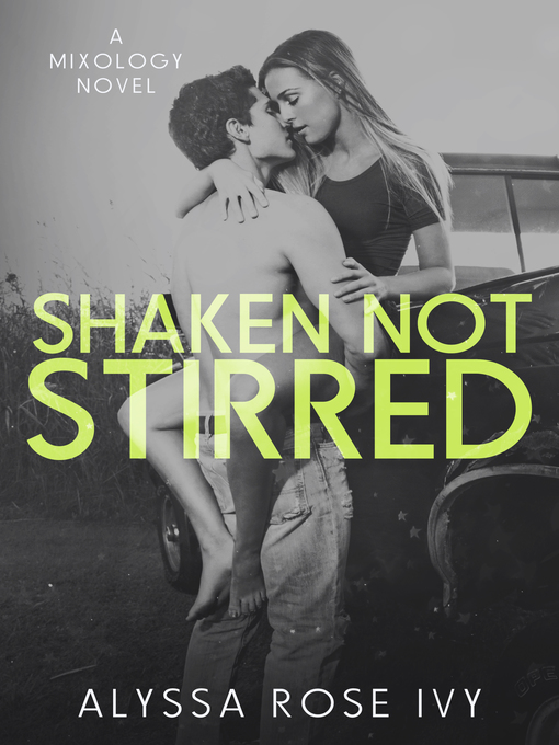 Title details for Shaken Not Stirred (Mixology) by Alyssa Rose Ivy - Wait list